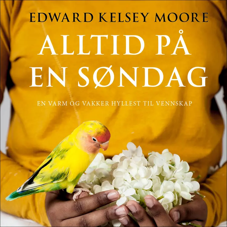 Omslag Alltid på en søndag av Edward Kelsey Moore (Lydbok)