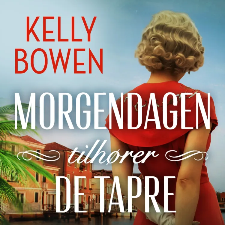 Omslag Morgendagen tilhører de tapre av Kelly Bowen (Lydbok)