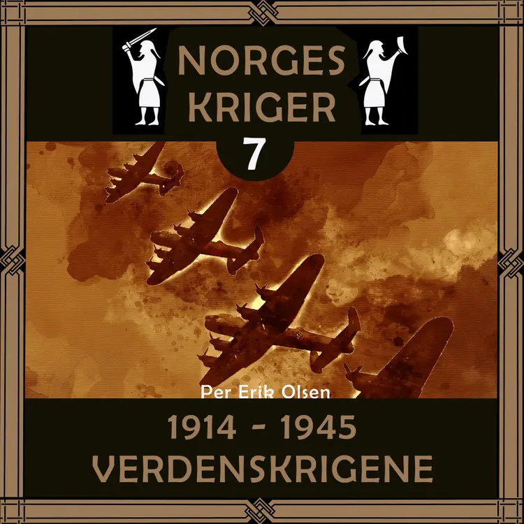 Omslag Norges kriger 7 - 1914 til 1945 av Per Erik Olsen (Lydbok)