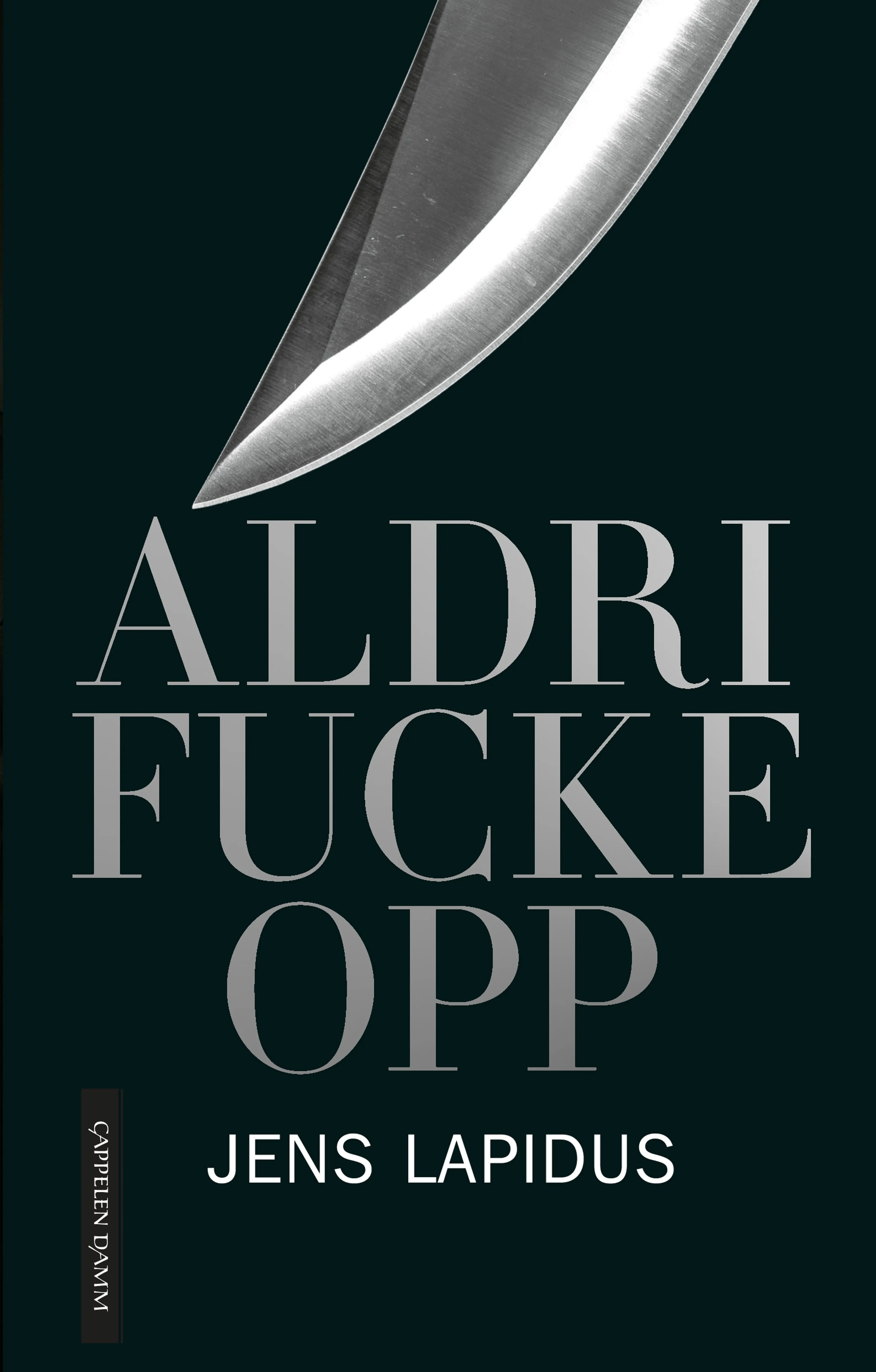 Omslag Aldri fucke opp av Jens Lapidus (Ebok)