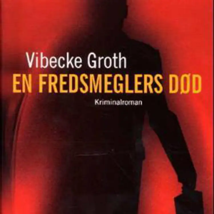 Omslag En fredsmeglers død av Vibecke Groth (Nedlastbar lydbok)