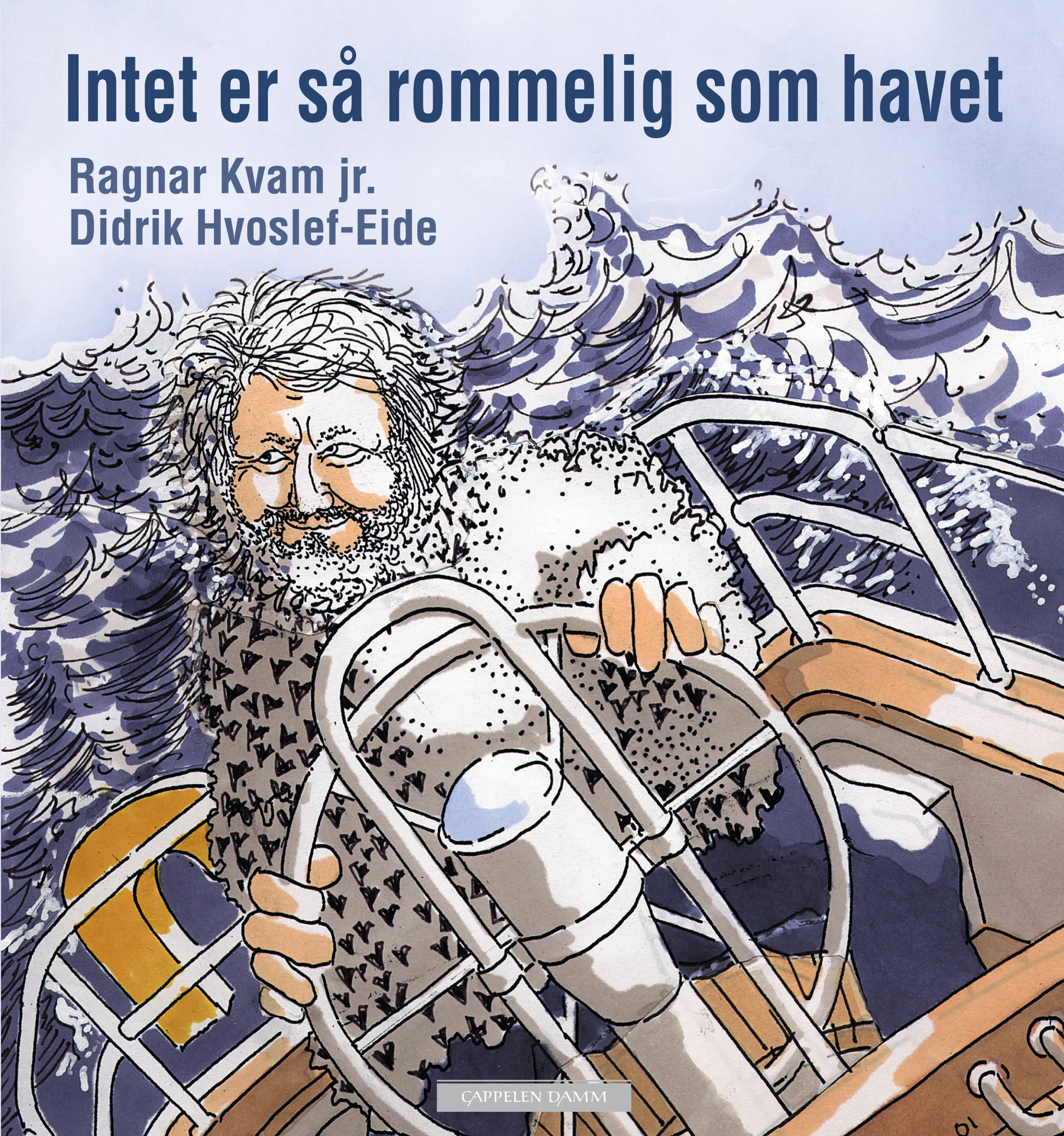 Omslag Intet er så rommelig som havet av Ragnar Kvam jr. og Didrik Hvoslef-Eide (Innbundet)