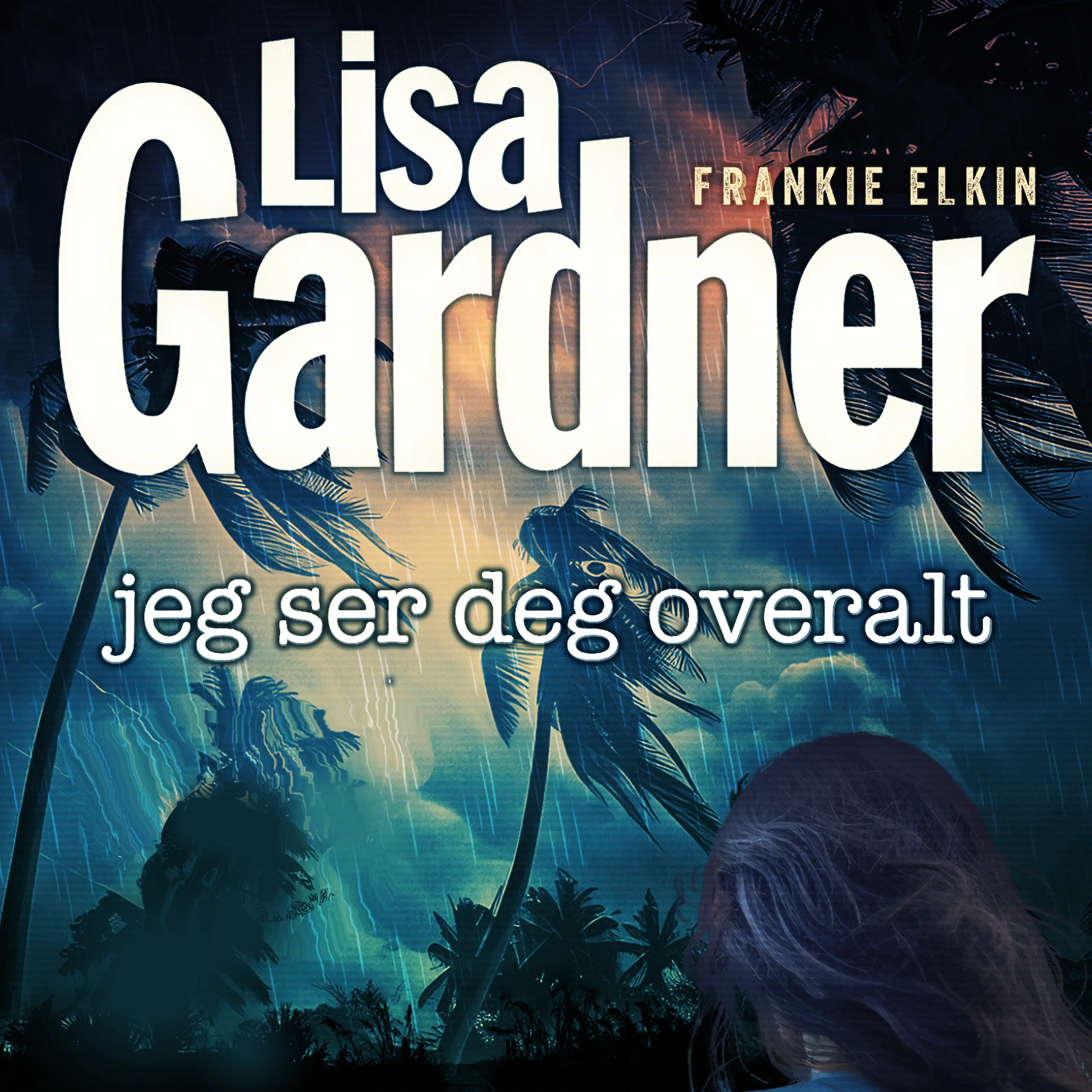 Omslag Jeg ser deg overalt av Lisa Gardner (Lydbok)