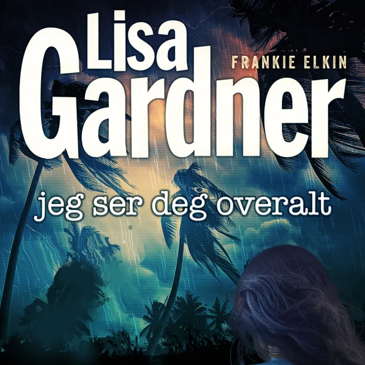 Omslag Jeg ser deg overalt av Lisa Gardner (Lydbok)