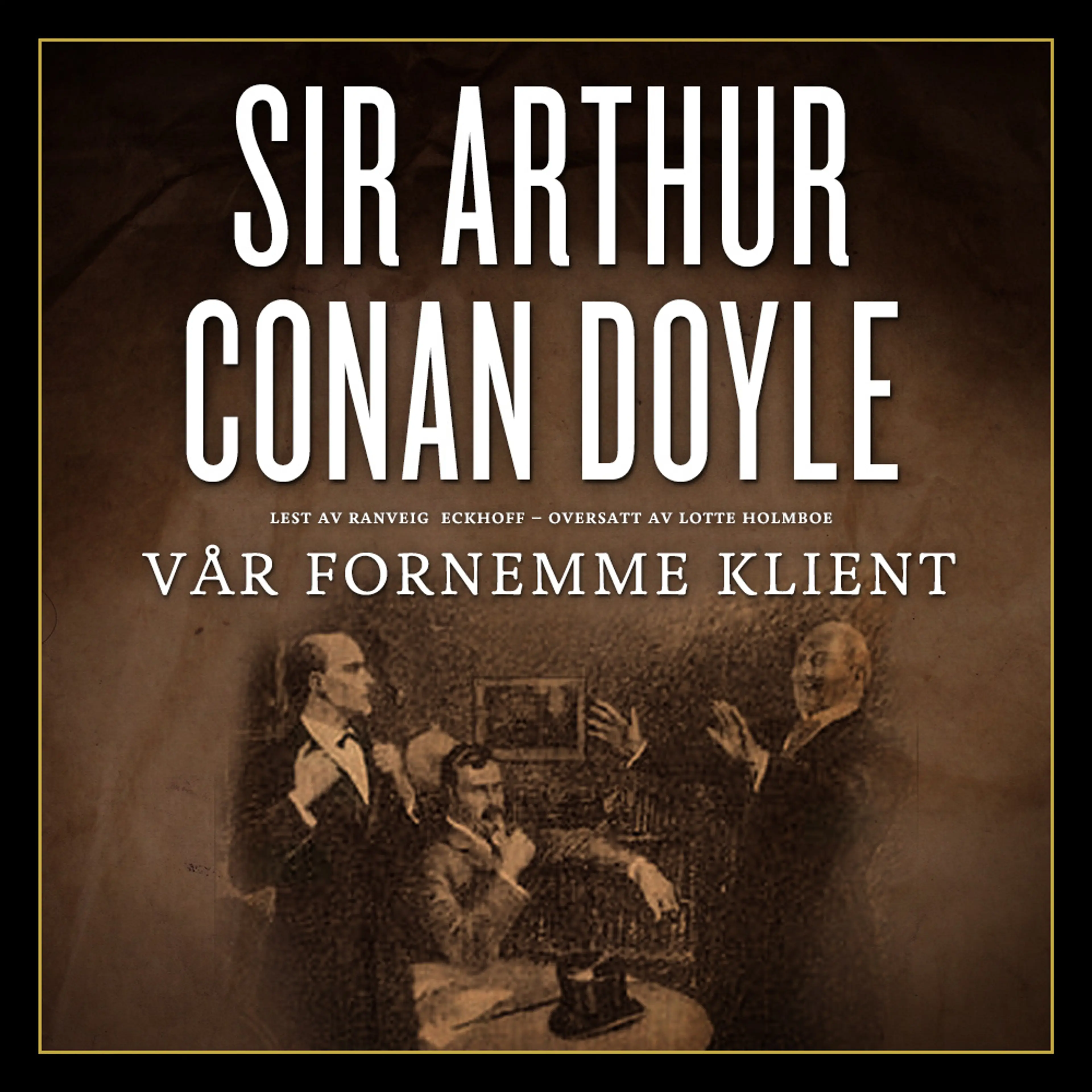 Omslag Vår fornemme klient av Sir Arthur Conan Doyle (Lydbok)