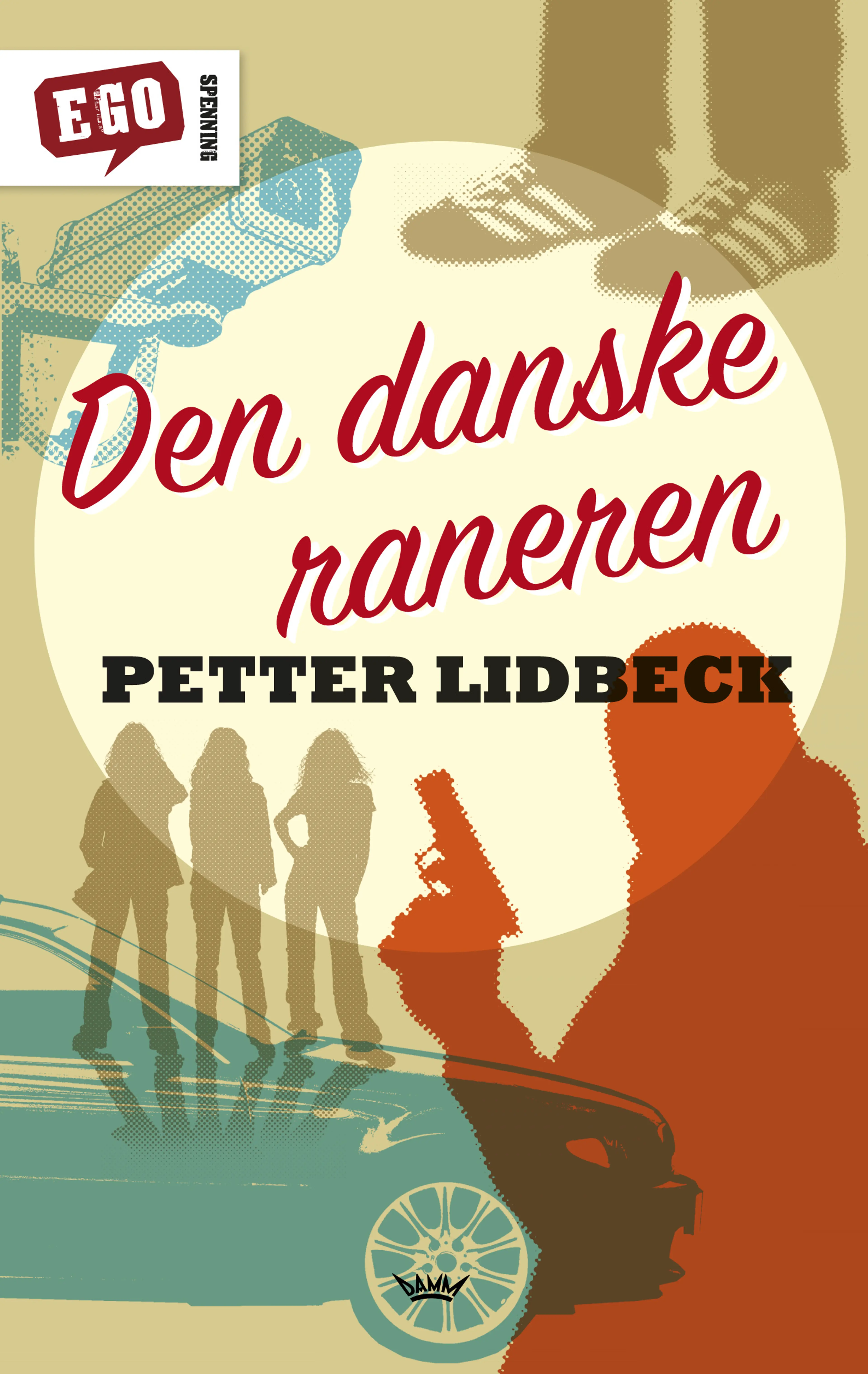 Omslag Den danske raneren av Petter Lidbeck (Innbundet)