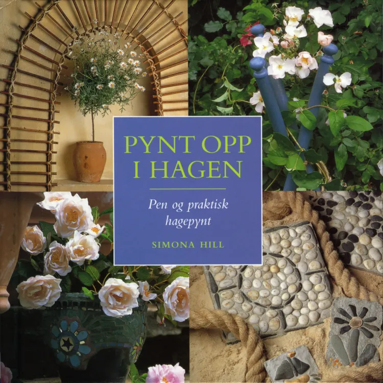 Omslag Pynt opp i hagen av Simona Hill (Innbundet)