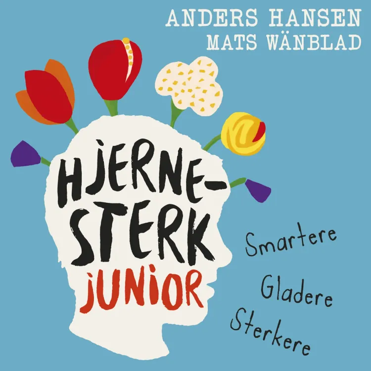 Omslag Hjernesterk junior av Anders Hansen og Mats Wänblad (Lydbok)