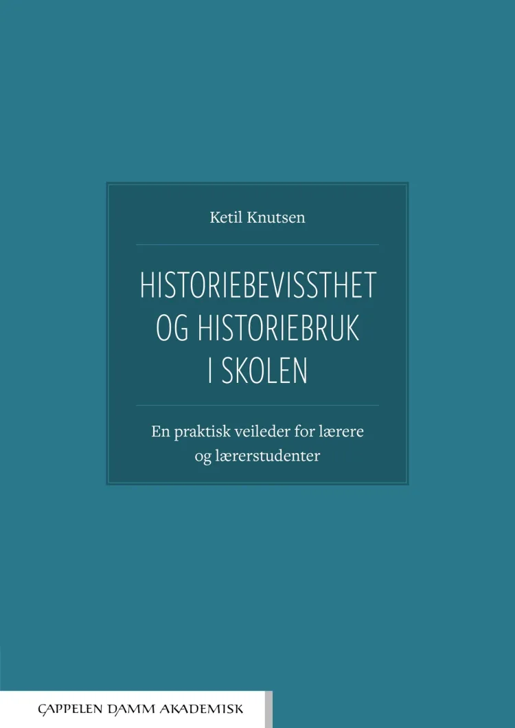 Omslag Historiebevissthet og historiebruk i skolen av Ketil Knutsen (Heftet)