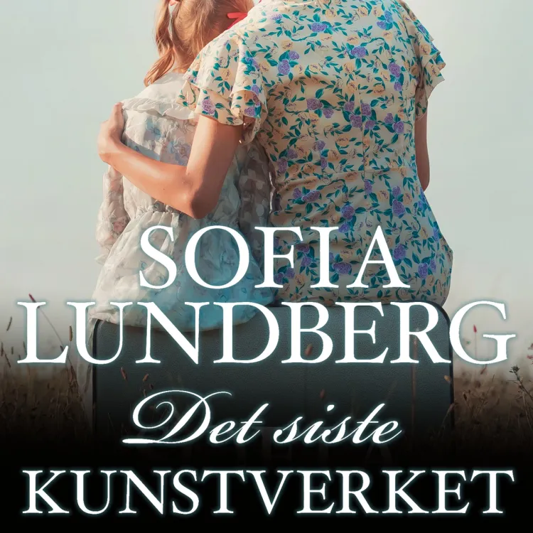 Omslag Det siste kunstverket av Sofia Lundberg (Lydbok)