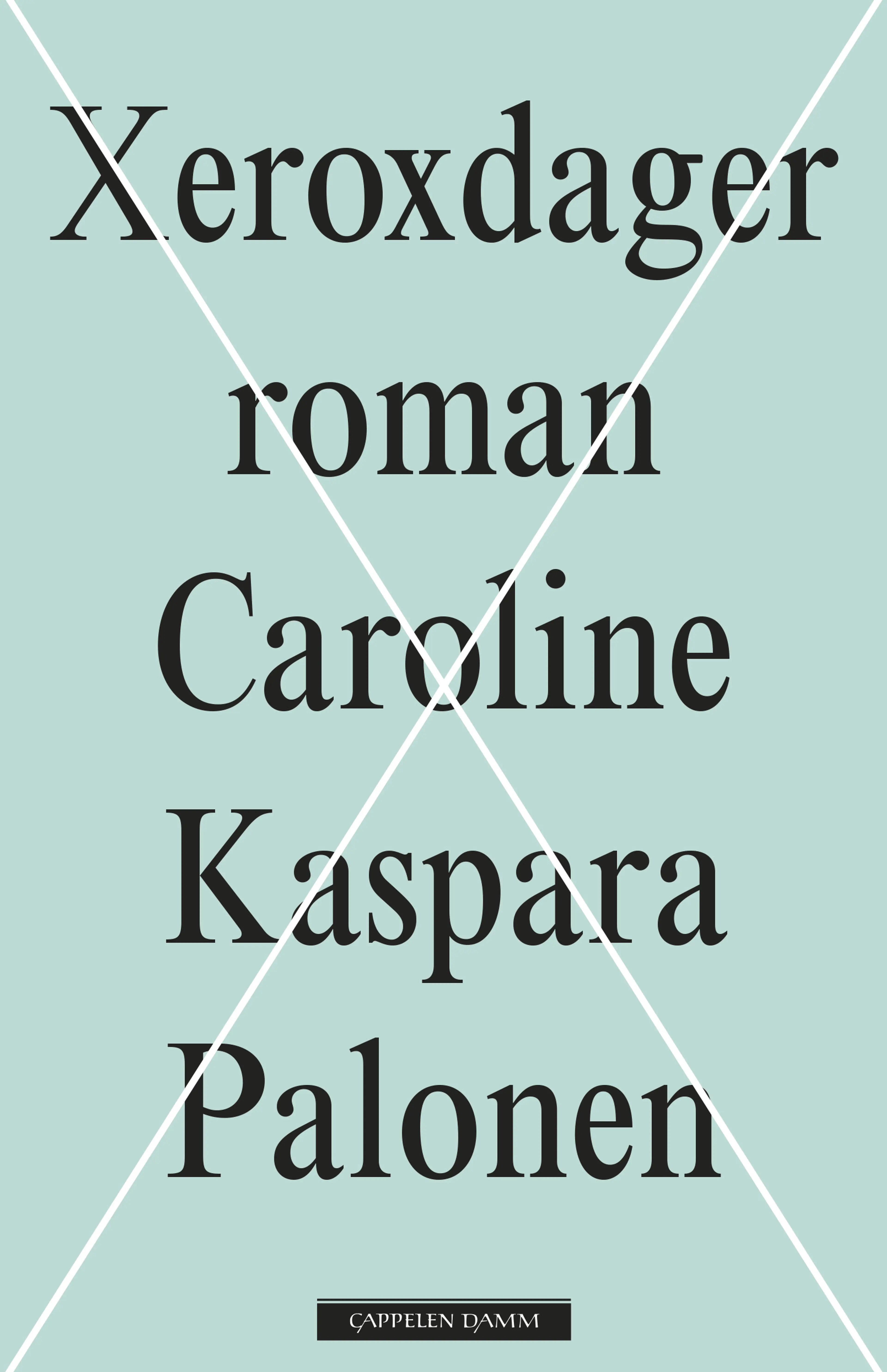 Omslag Xeroxdager av Caroline Kaspara Palonen (Heftet)