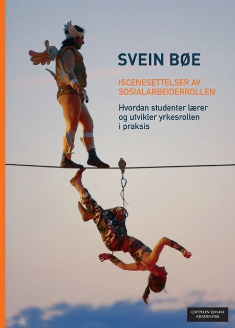 Omslag Iscenesettelser av sosialarbeiderrollen av Svein Bøe (Heftet)