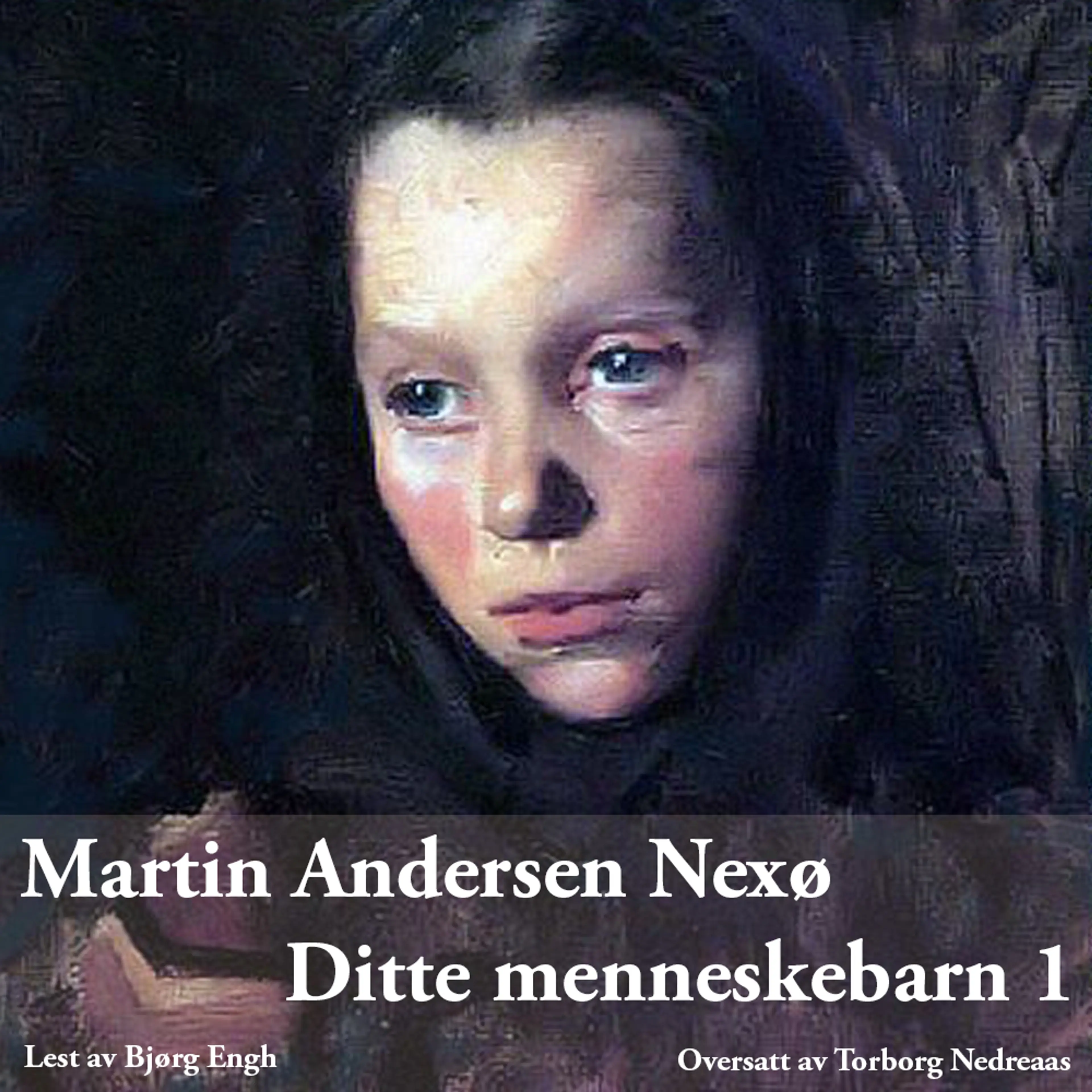 Omslag Ditte menneskebarn 1 av Martin Andersen Nexø (Lydbok)