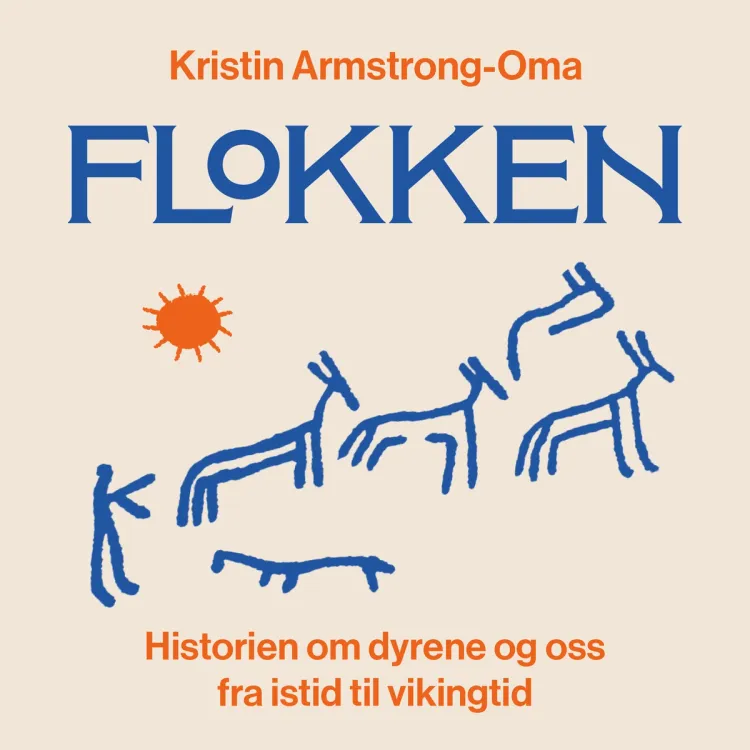 Omslag Flokken - Historien om dyrene og oss fra istid til vikingtid av Kristin Armstrong-Oma (Lydbok)
