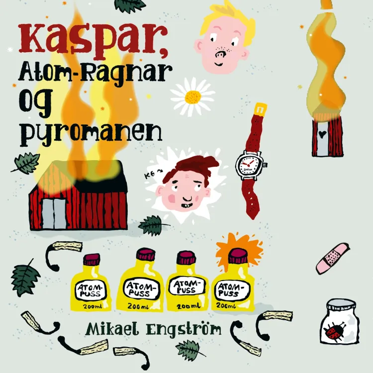 Omslag Kaspar, Atom-Ragnar og pyromanen av Mikael Engström (Lydbok)