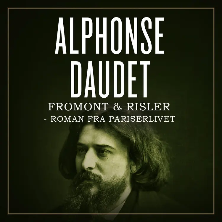 Omslag Fromont & Risler - Roman fra pariserlivet av Alphonse Daudet (Lydbok)