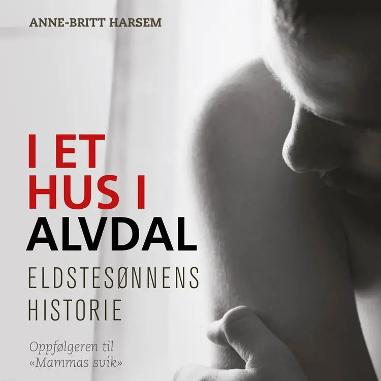 Omslag I et hus i Alvdal - Eldstesønnens historie av Anne-Britt Harsem (Lydbok)