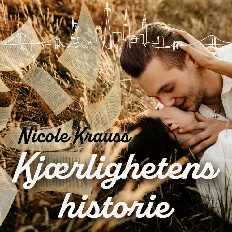 Omslag Kjærlighetens historie av Nicole Krauss (Lydbok)