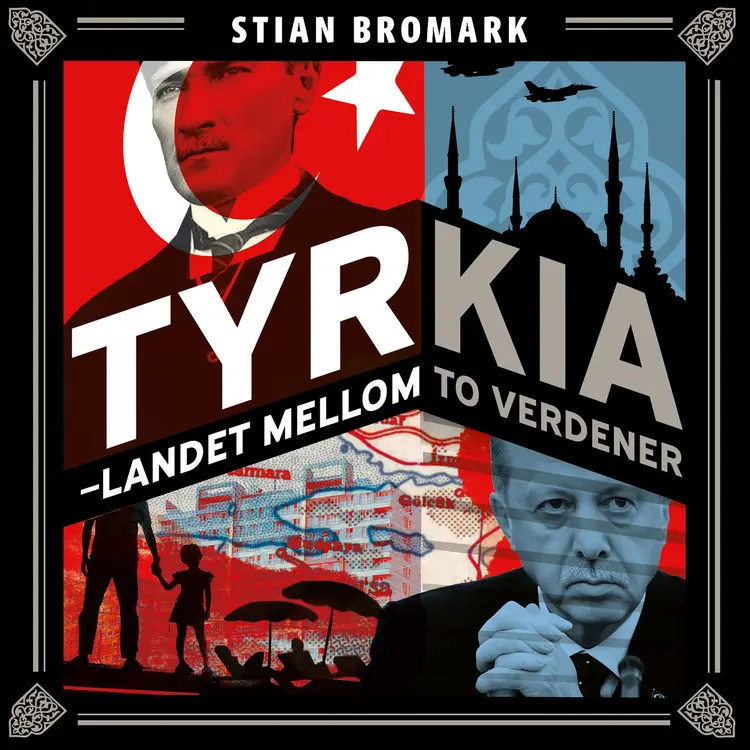 Omslag Tyrkia - Landet mellom to verdener av Stian Bromark (Lydbok)