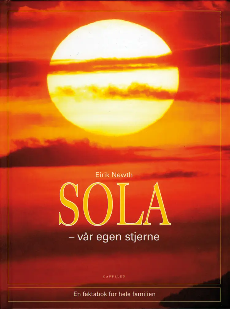 Omslag Sola, vår egen stjerne av Eirik Newth (Innbundet)