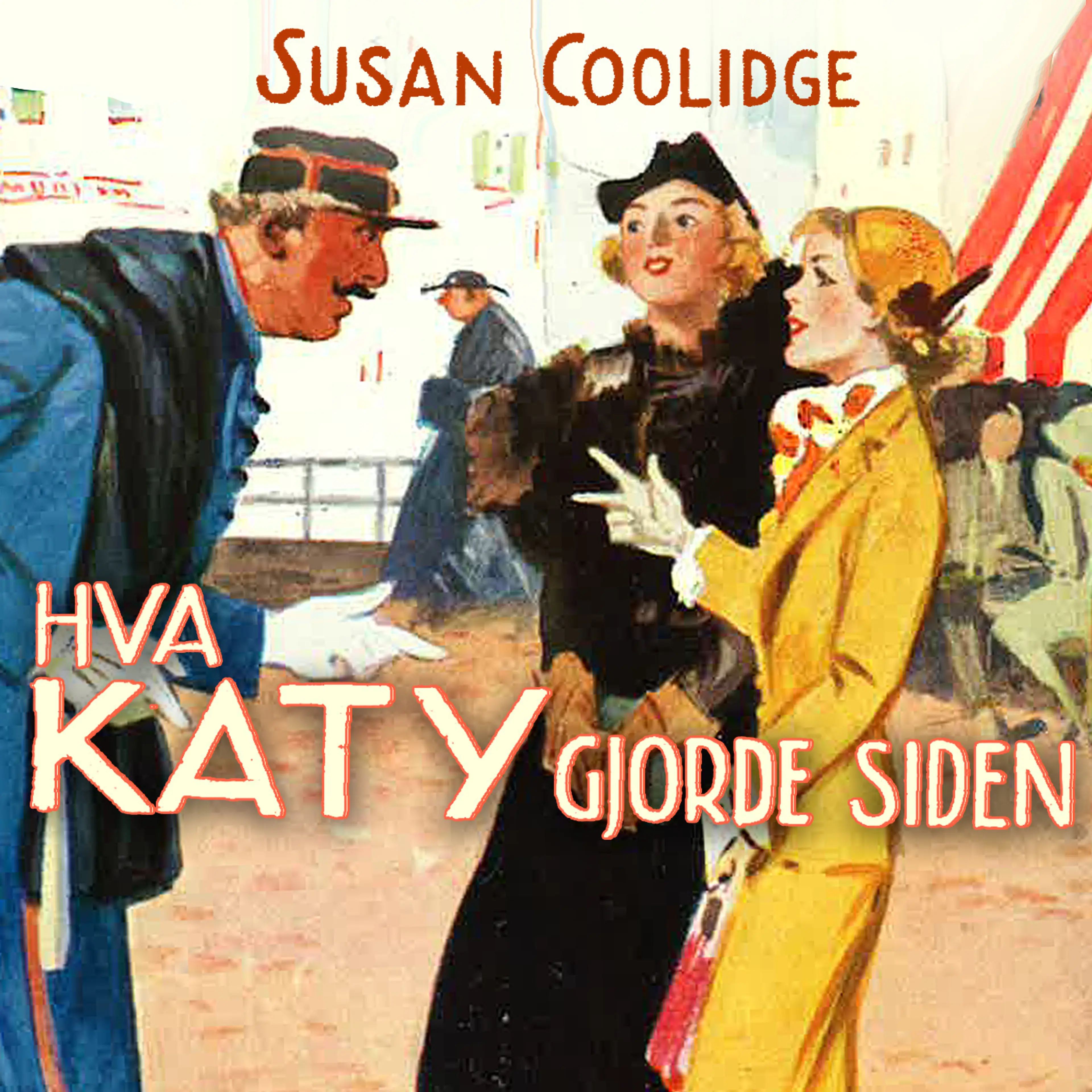 Omslag Hva Katy gjorde siden av Susan Coolidge (Lydbok)