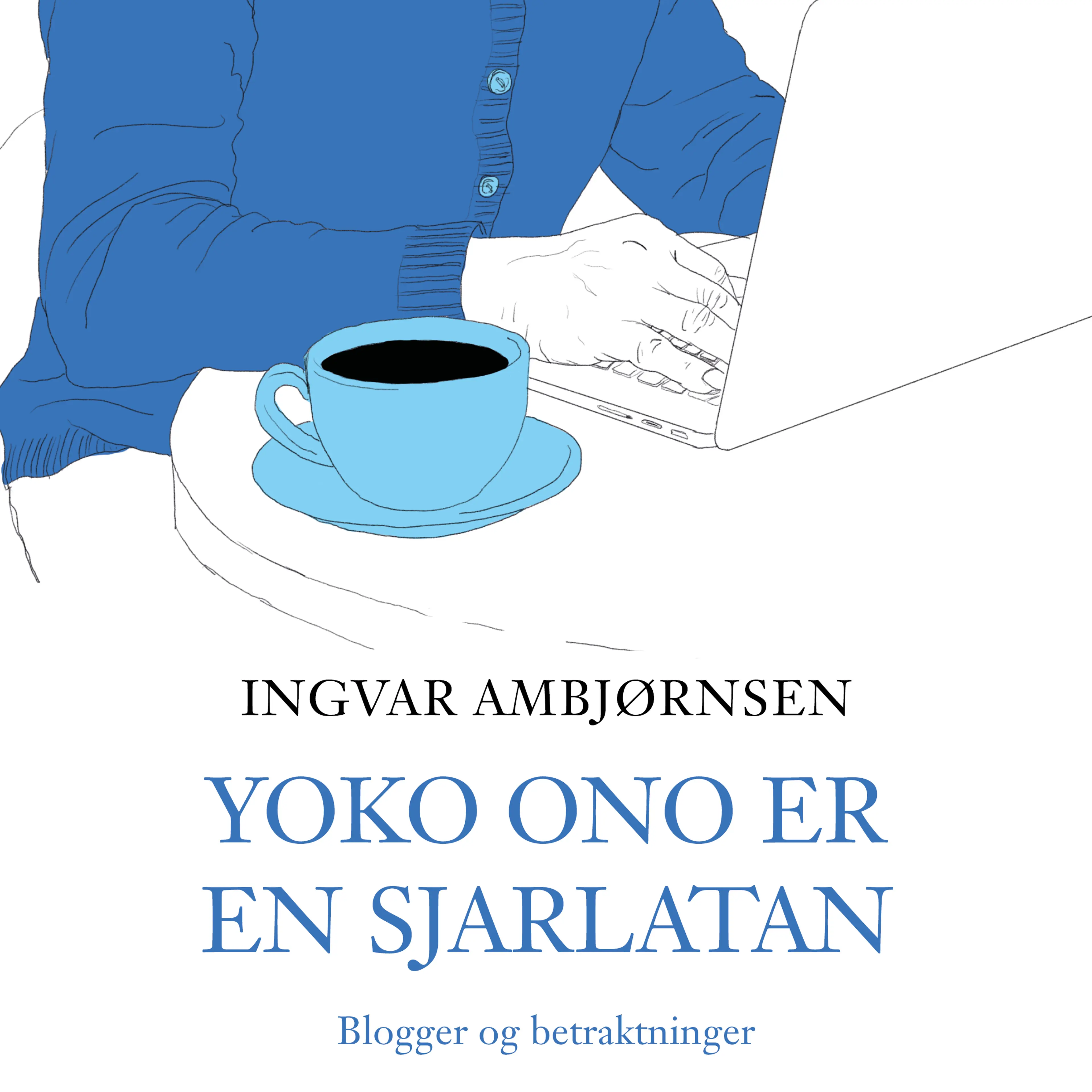 Omslag Yoko Ono er en sjarlatan av Ingvar Ambjørnsen (Lydbok)