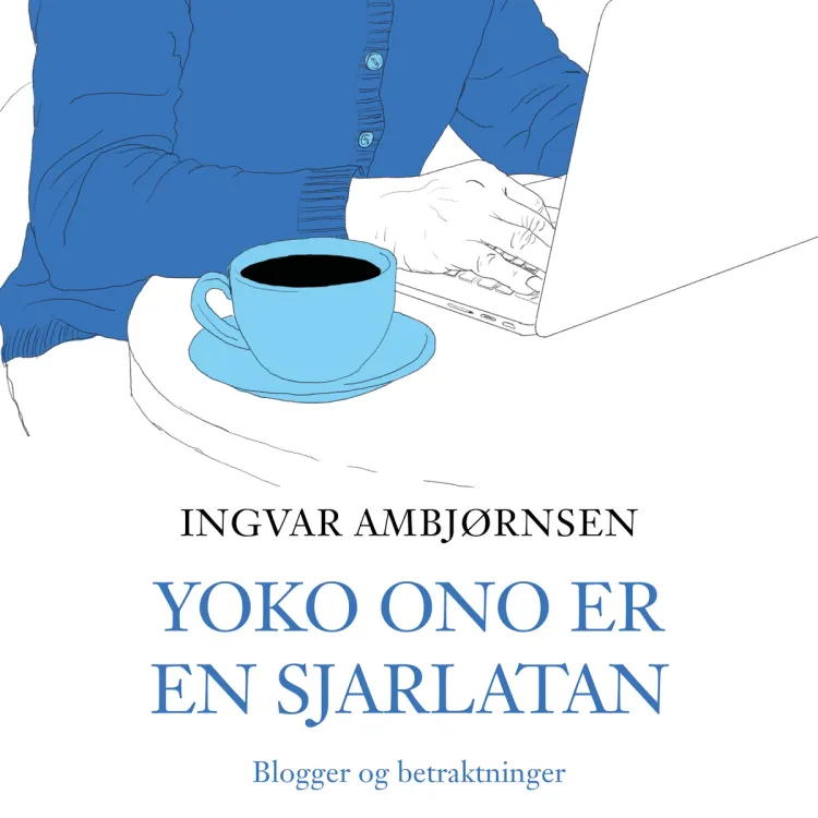 Omslag Yoko Ono er en sjarlatan av Ingvar Ambjørnsen (Lydbok)