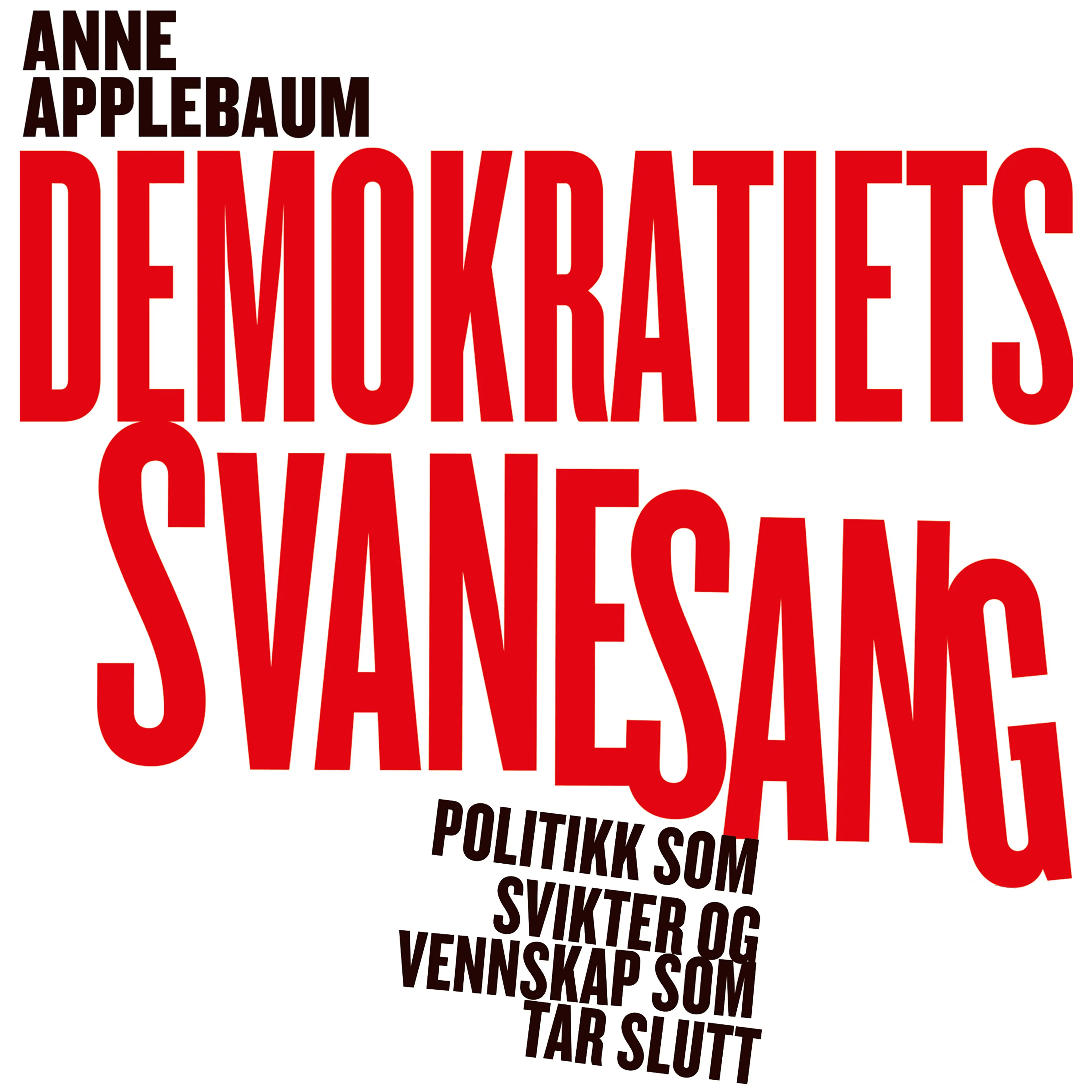 Omslag Demokratiets svanesang av Anne Applebaum (Lydbok)