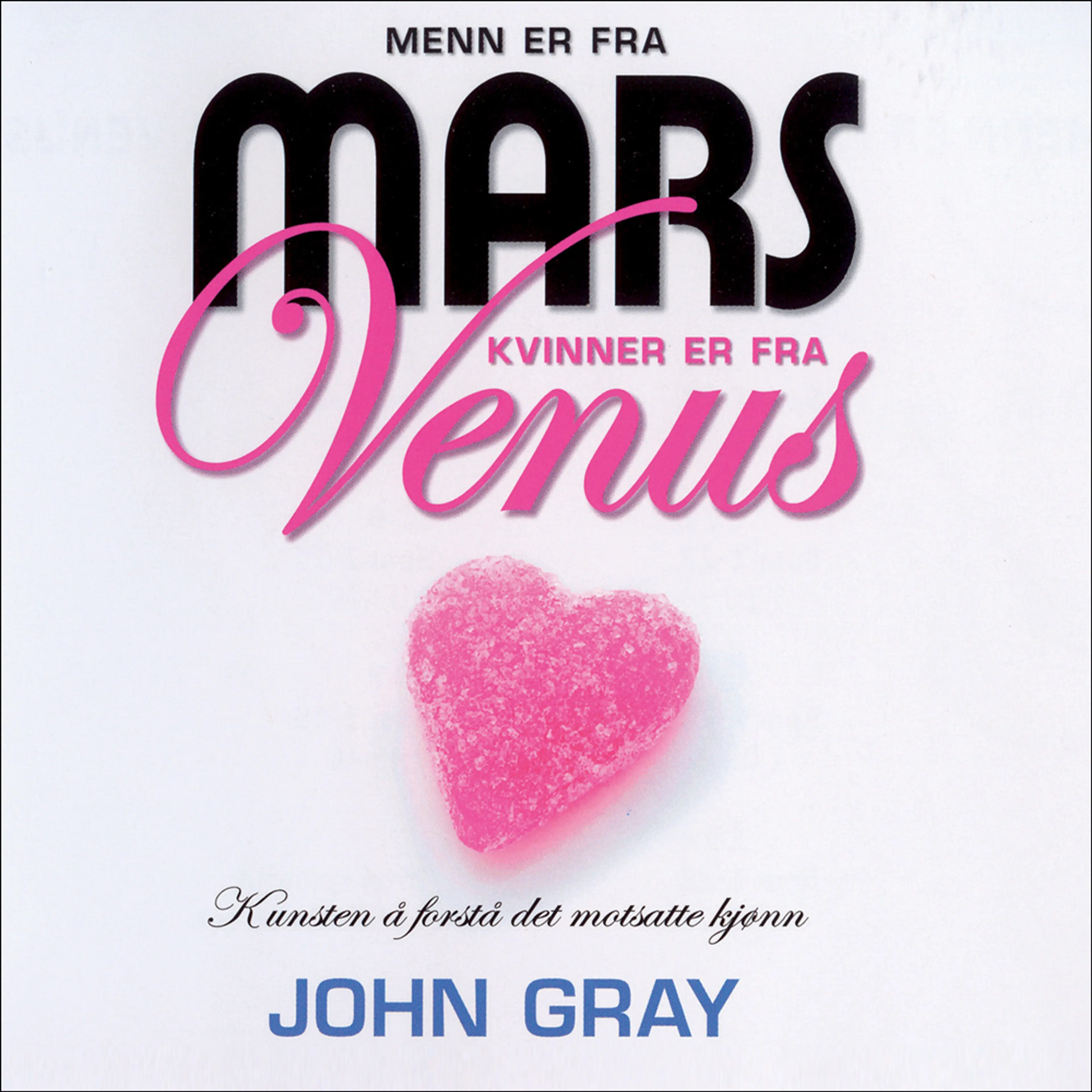 Omslag Menn er fra Mars, kvinner er fra Venus av John Gray (Lydbok)