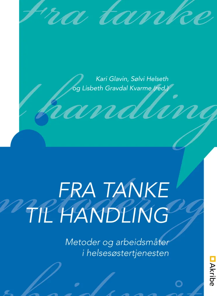 Omslag Fra tanke til handling av Kari Glavin, Sølvi Helseth og Lisbeth Gravdal Kvarme (red.) (Heftet)
