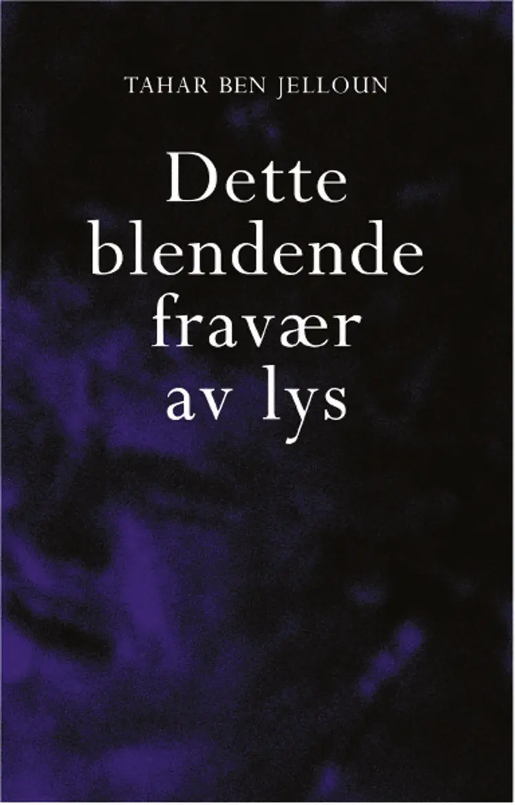 Omslag Dette blendende fravær av lys av Tahar ben Jelloun (Innbundet)