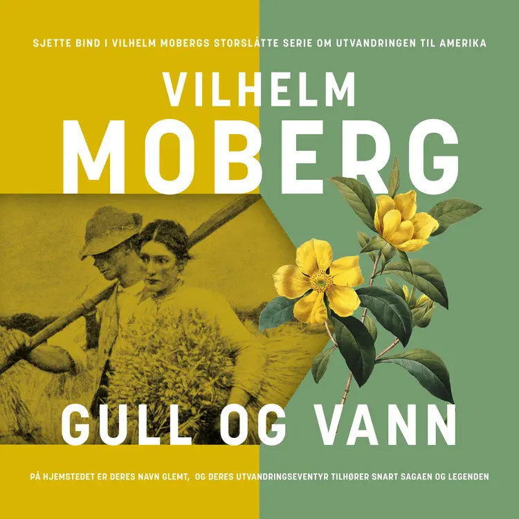 Omslag Gull og vann av Vilhelm Moberg (Lydbok)