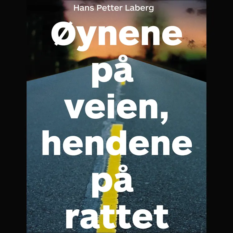 Omslag Øynene på veien, hendene på rattet av Hans Petter Laberg (Lydbok)