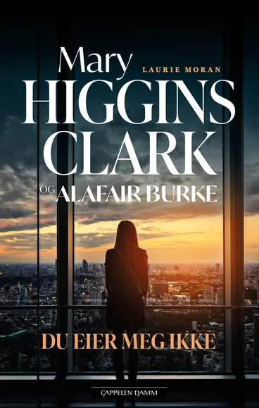 Omslag Du eier meg ikke av Mary Higgins Clark og Alafair Burke (Innbundet)
