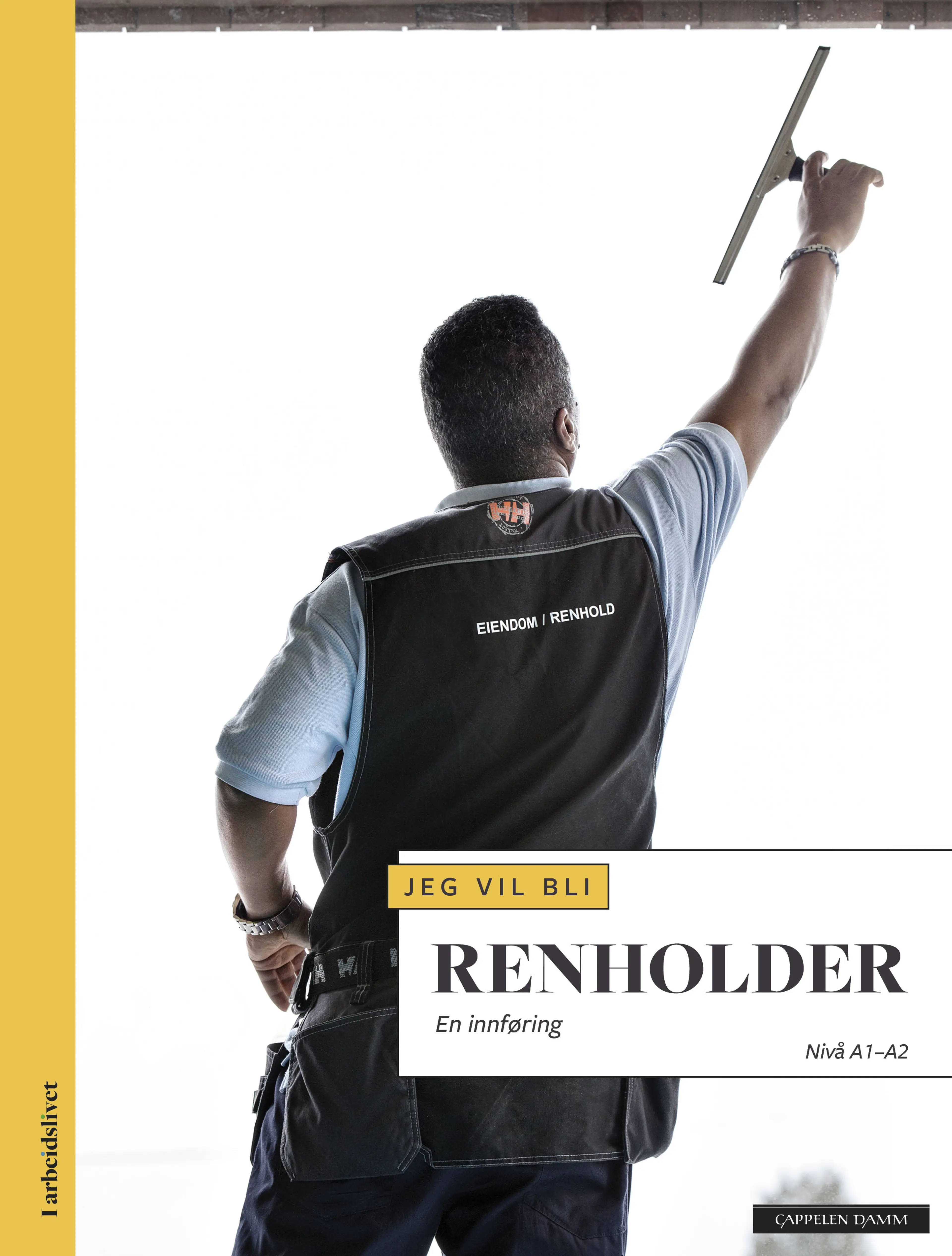 Omslag I arbeidslivet Jeg vil bli renholder av Lise Bruøygard og Tonje Gotland Lien (Heftet)