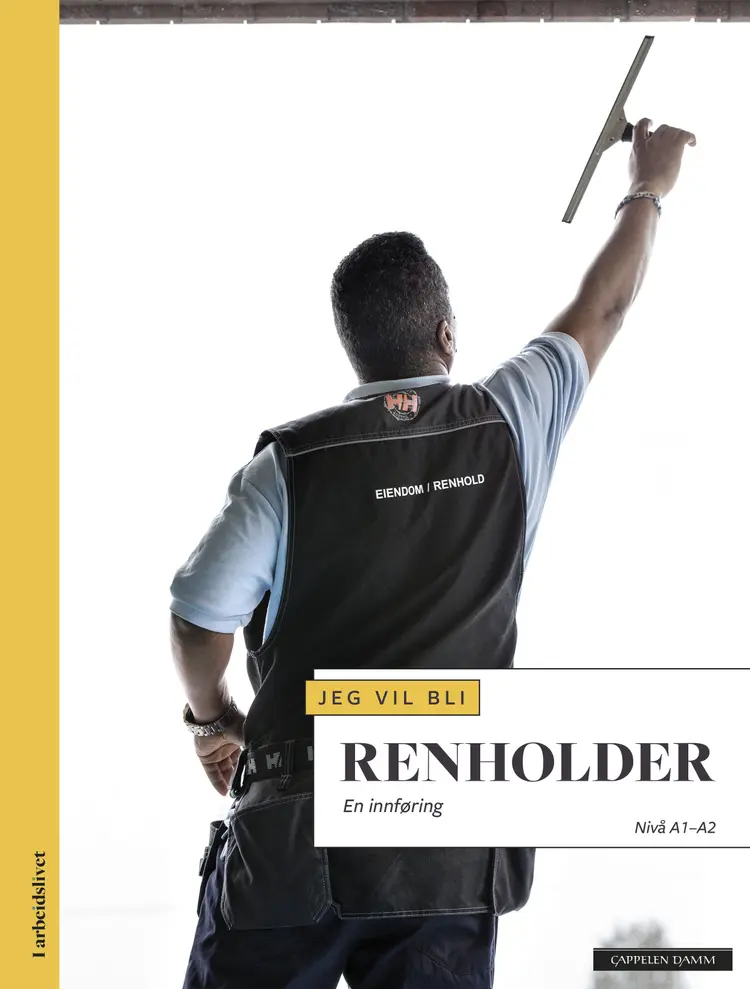 Omslag I arbeidslivet Jeg vil bli renholder av Lise Bruøygard og Tonje Gotland Lien (Heftet)