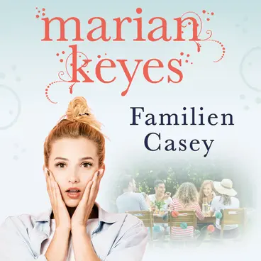 Omslag Familien Casey av Marian Keyes (Lydbok)