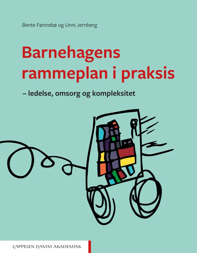 Omslag Barnehagens rammeplan i praksis av Bente Fønnebø og Unni Jernberg (Heftet)