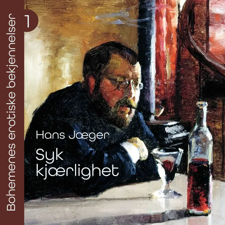 Omslag Syk kjærlighet av Hans Jæger (Lydbok)