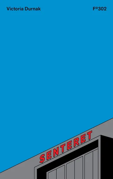 Omslag Senteret av Victoria Durnak (Innbundet)