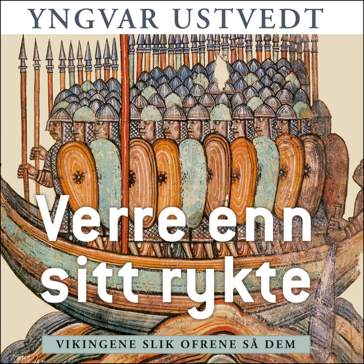 Omslag Verre enn sitt rykte - vikingene slik ofrene så dem av Yngvar Ustvedt (Lydbok)