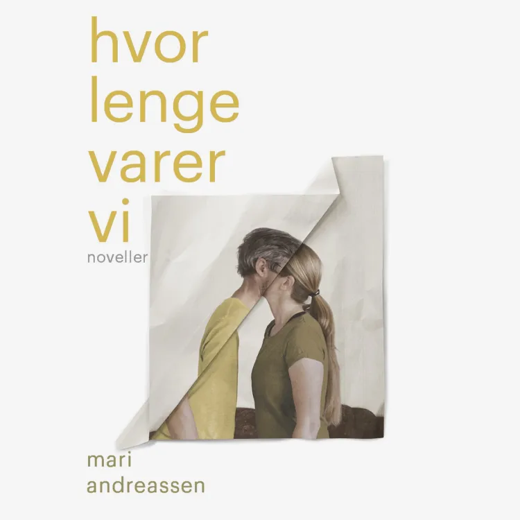 Omslag Hvor lenge varer vi av Mari Andreassen (Lydbok)