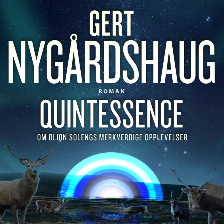 Omslag Quintessence av Gert Nygårdshaug (Lydbok)