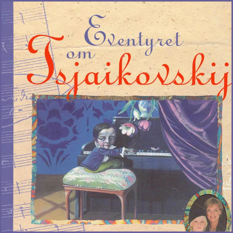 Omslag Eventyret om Tsjaikovskij av Minken Fosheim (Lydbok)