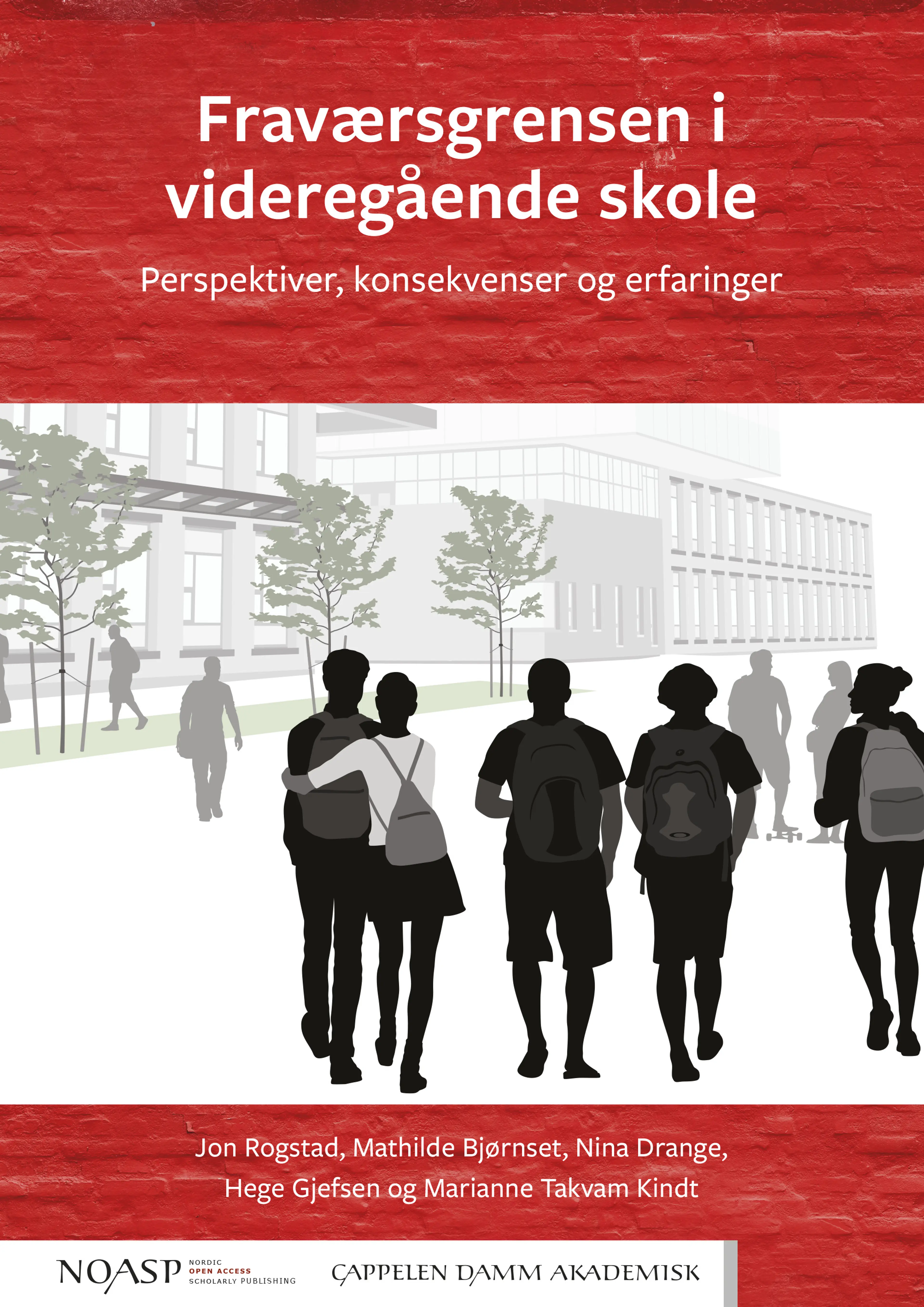 Omslag Fraværsgrensen i videregående skole av Jon Rogstad, Mathilde Bjørnset, Nina Drange, Hege Gjefsen og Marianne Takvam Kindt (Ebok)