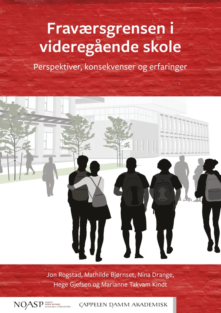 Omslag Fraværsgrensen i videregående skole av Jon Rogstad, Mathilde Bjørnset, Nina Drange, Hege Gjefsen og Marianne Takvam Kindt (Ebok)
