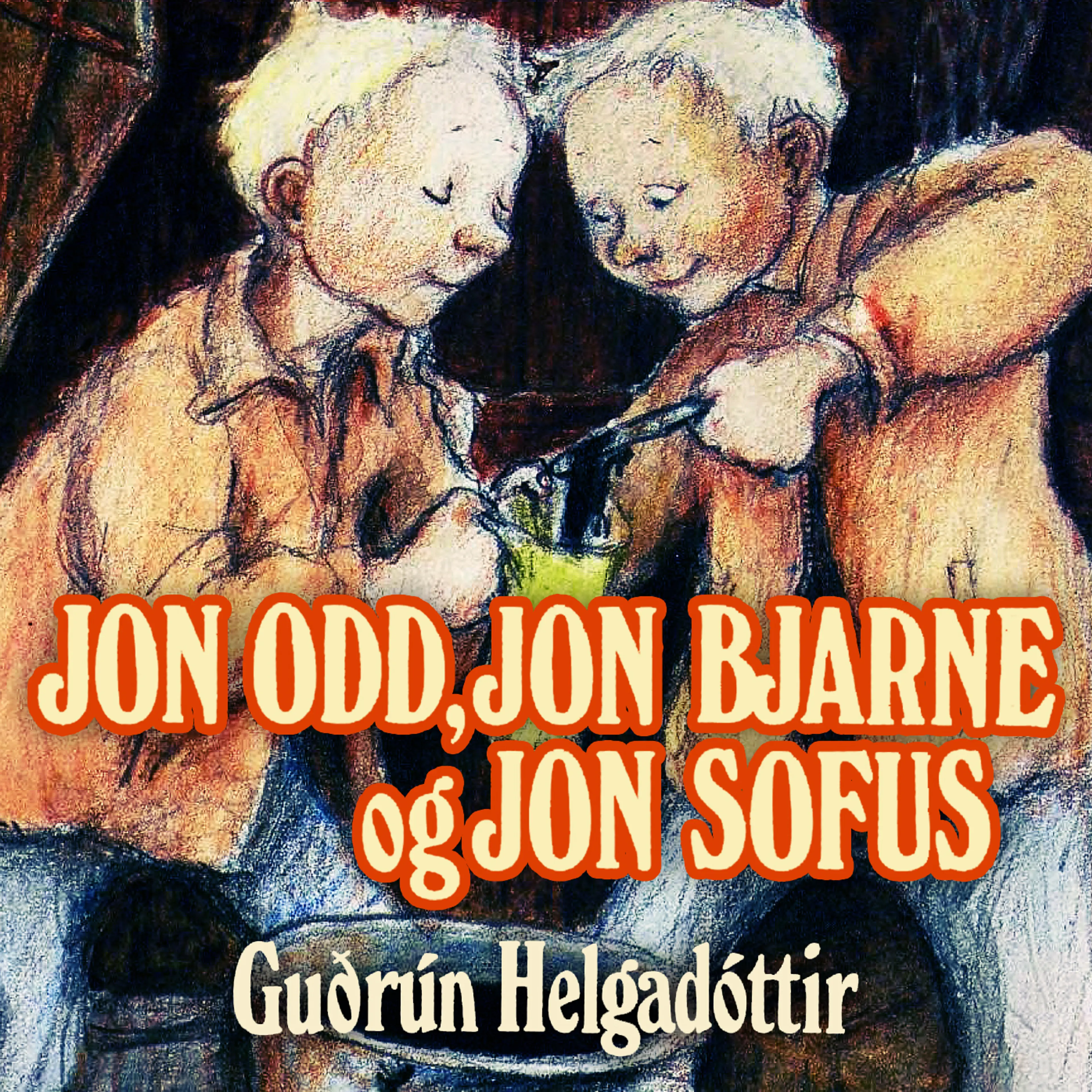 Omslag Jon Odd, Jon Bjarne og Jon Sofus av Gudrun Helgadottir (Lydbok)