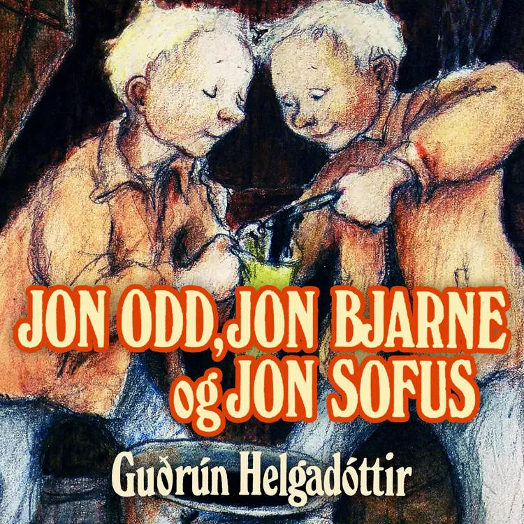 Omslag Jon Odd, Jon Bjarne og Jon Sofus av Gudrun Helgadottir (Lydbok)