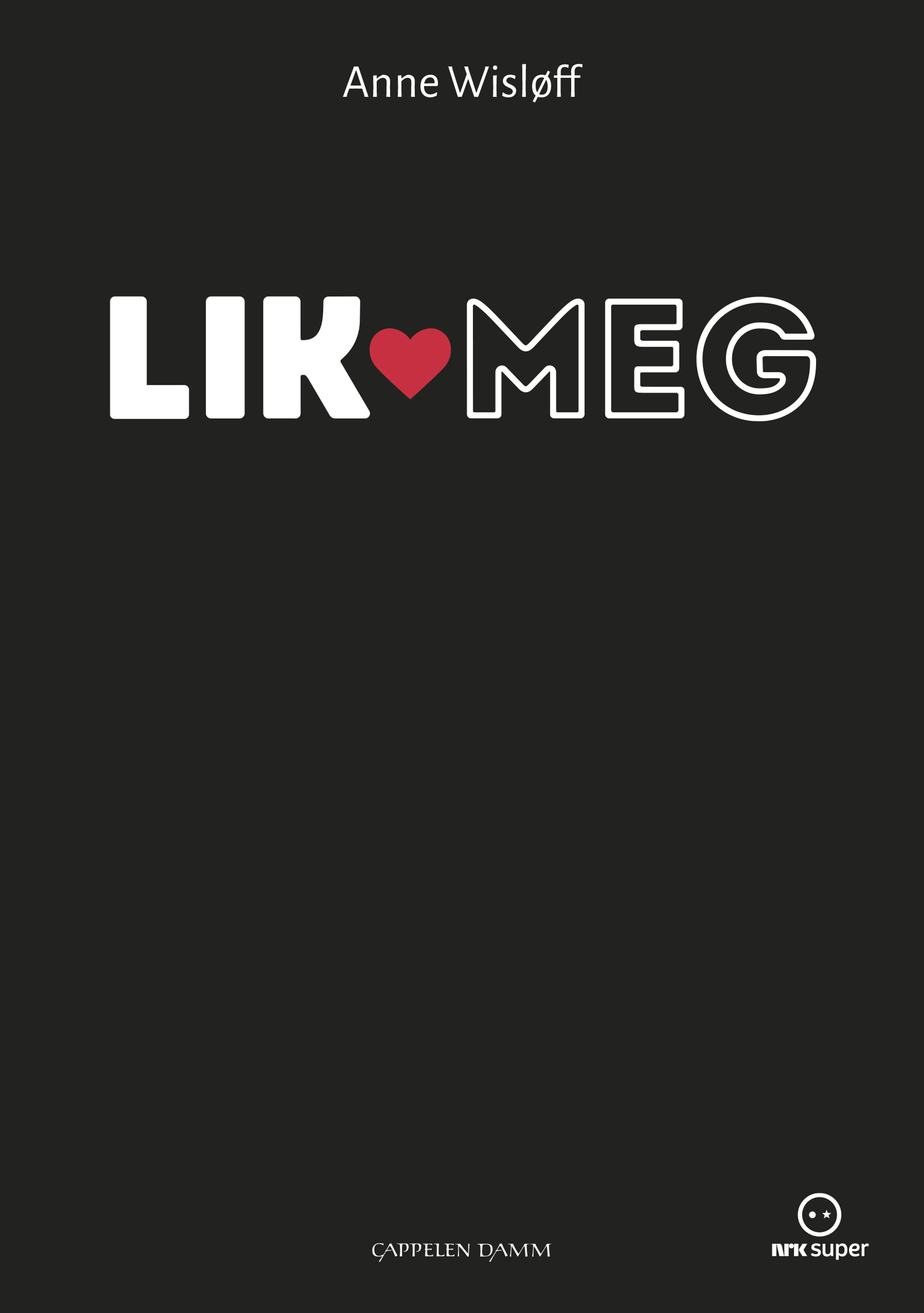 Omslag Lik meg av Anne Wisløff (Ebok)