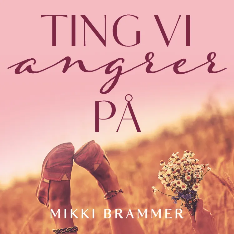 Omslag Ting vi angrer på av Mikki Brammer (Lydbok)
